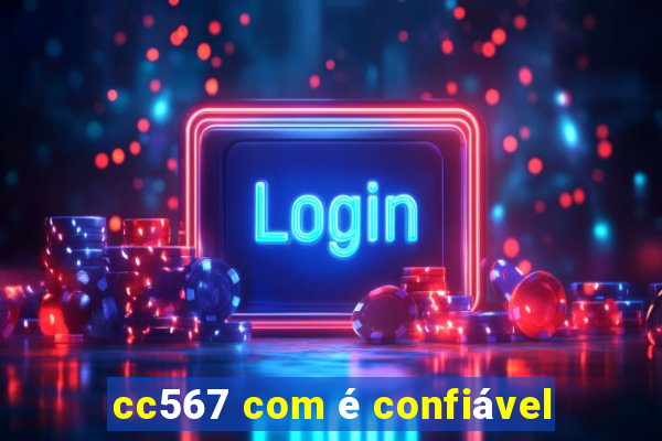 cc567 com é confiável